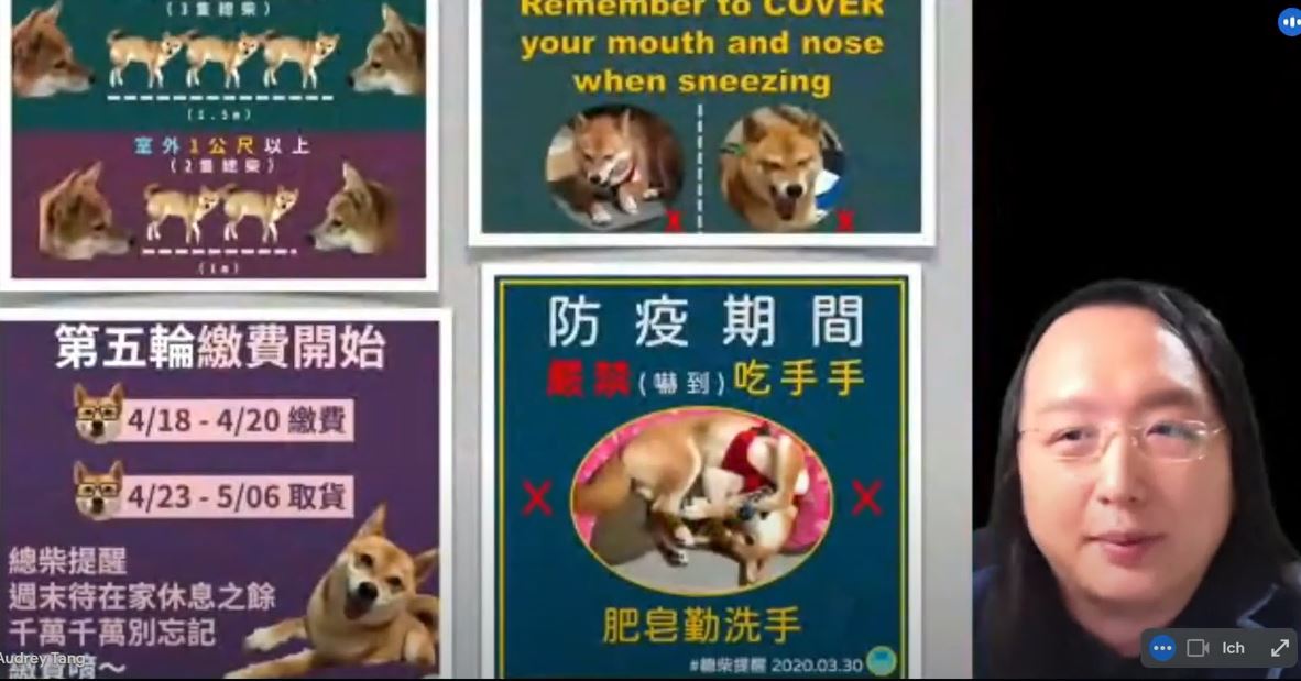在防疫文宣中，唐鳳啟用了日本柴犬作為模特兒解釋社交距離規則：在室內保持三隻柴犬身長的距離，在室外保持兩隻柴犬身長距離。