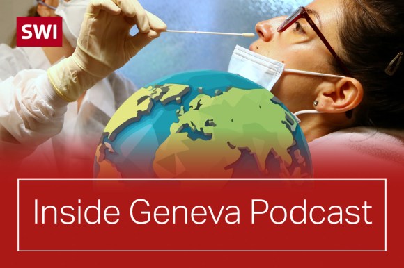 Logo of Inside Geneva Podcast with globe and picture of woman getting a Covid test